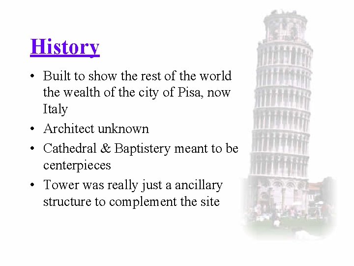 History • Built to show the rest of the world the wealth of the