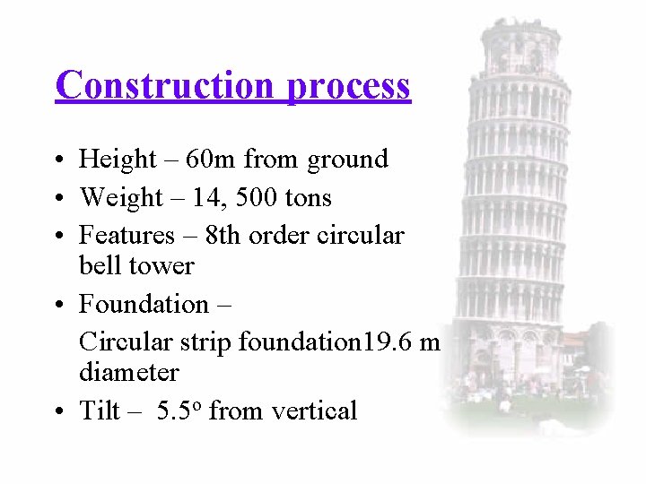 Construction process • Height – 60 m from ground • Weight – 14, 500