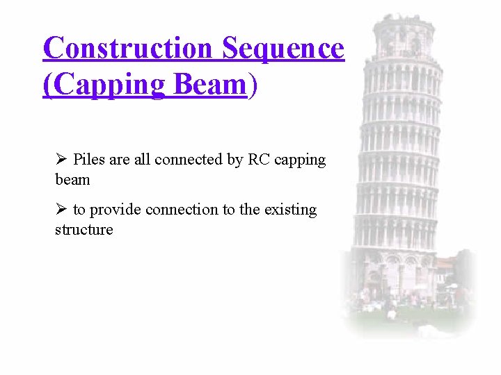 Construction Sequence (Capping Beam) Ø Piles are all connected by RC capping beam Ø