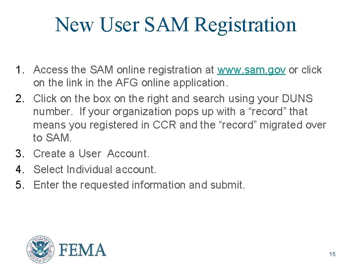 New User SAM Registration 1. Access the SAM online registration at www. sam. gov
