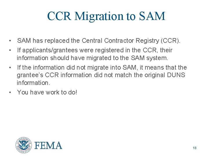 CCR Migration to SAM • SAM has replaced the Central Contractor Registry (CCR). •