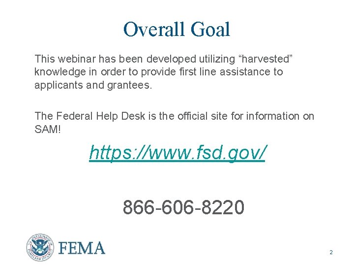 Overall Goal This webinar has been developed utilizing “harvested” knowledge in order to provide