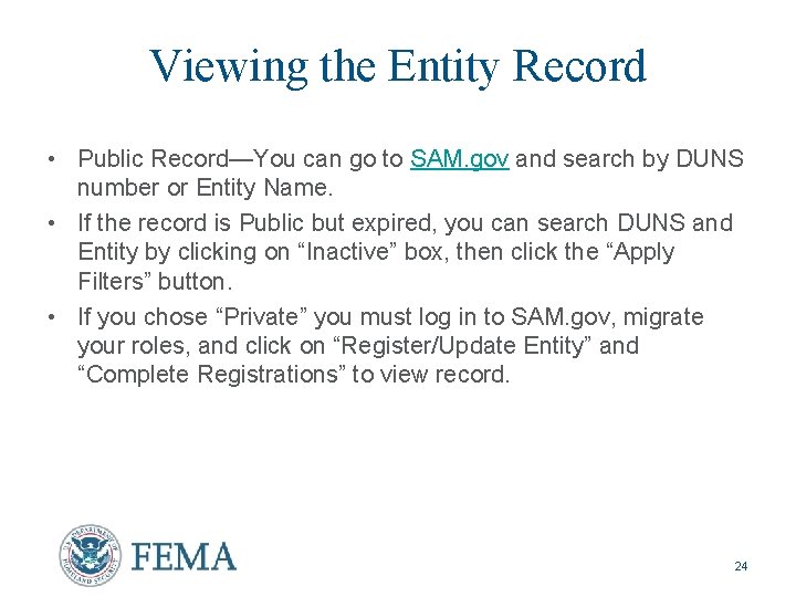 Viewing the Entity Record • Public Record—You can go to SAM. gov and search