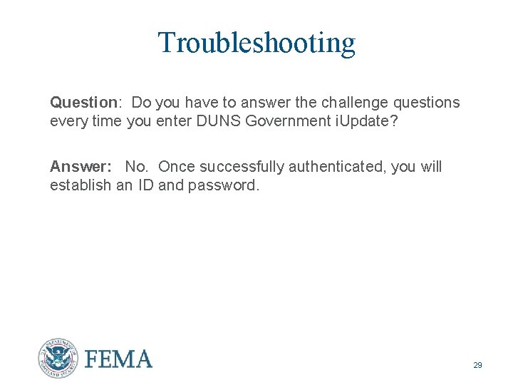 Troubleshooting Question: Do you have to answer the challenge questions every time you enter