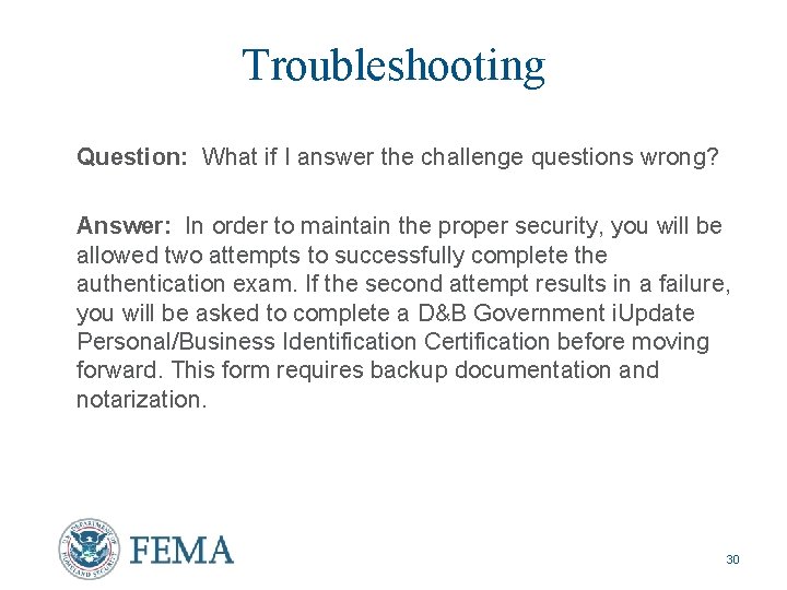 Troubleshooting Question: What if I answer the challenge questions wrong? Answer: In order to