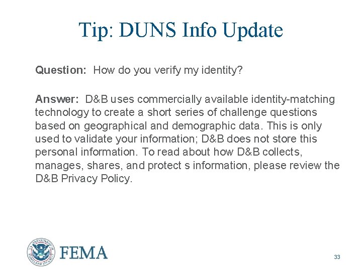 Tip: DUNS Info Update Question: How do you verify my identity? Answer: D&B uses