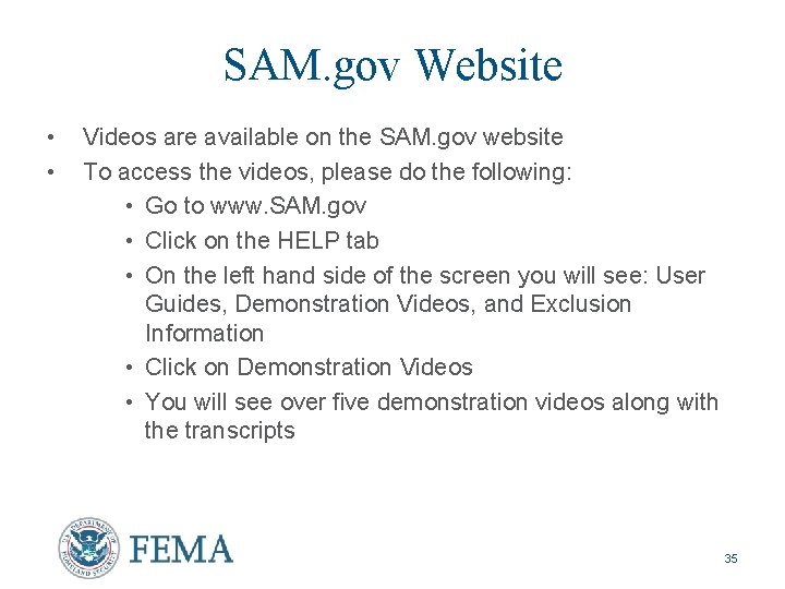 SAM. gov Website • • Videos are available on the SAM. gov website To