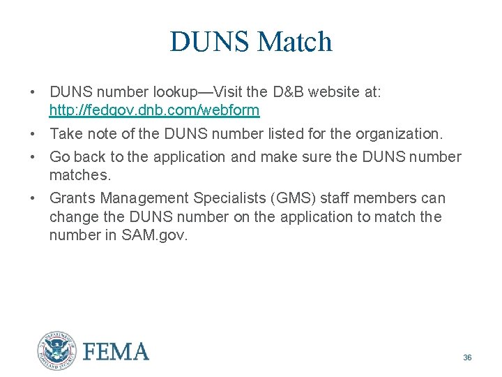 DUNS Match • DUNS number lookup—Visit the D&B website at: http: //fedgov. dnb. com/webform