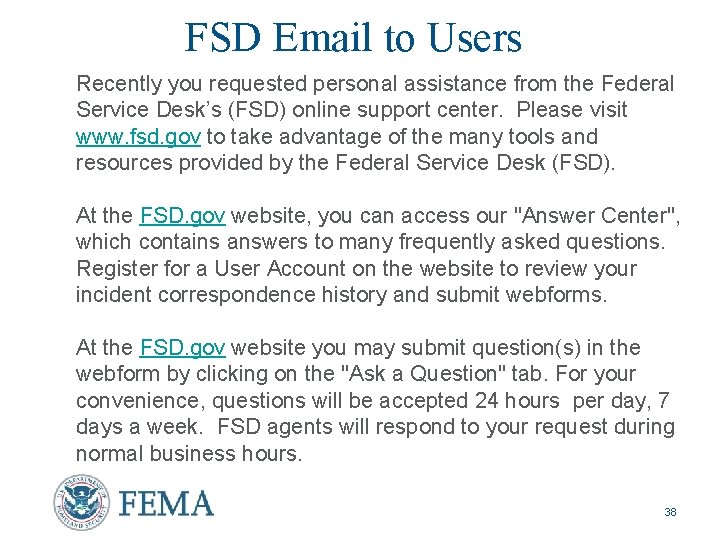 FSD Email to Users Recently you requested personal assistance from the Federal Service Desk’s
