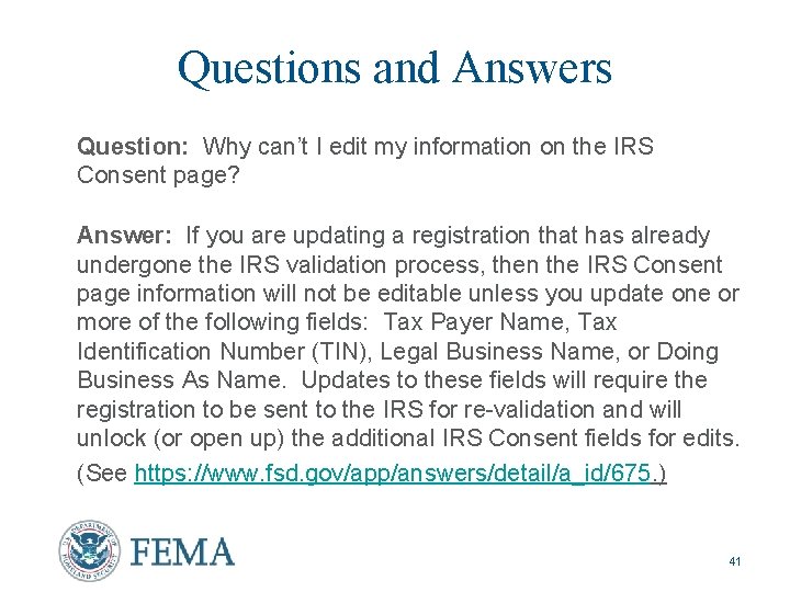 Questions and Answers Question: Why can’t I edit my information on the IRS Consent