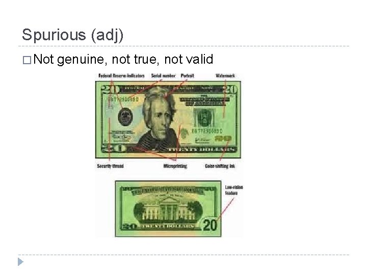 Spurious (adj) � Not genuine, not true, not valid 