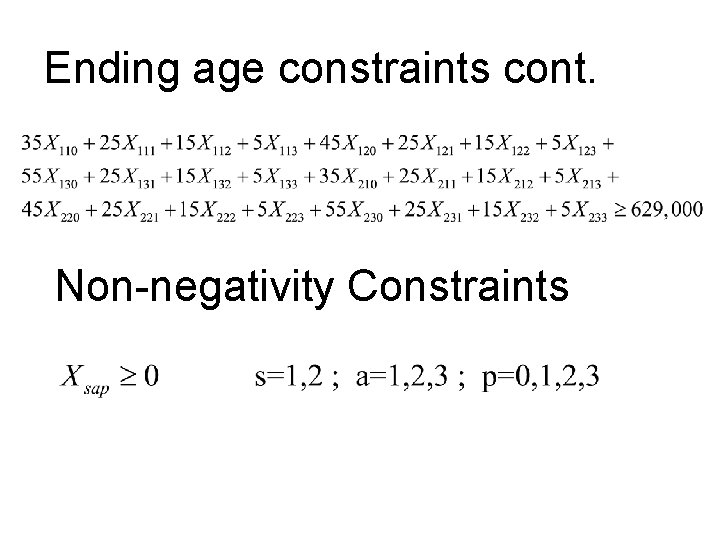Ending age constraints cont. Non-negativity Constraints 