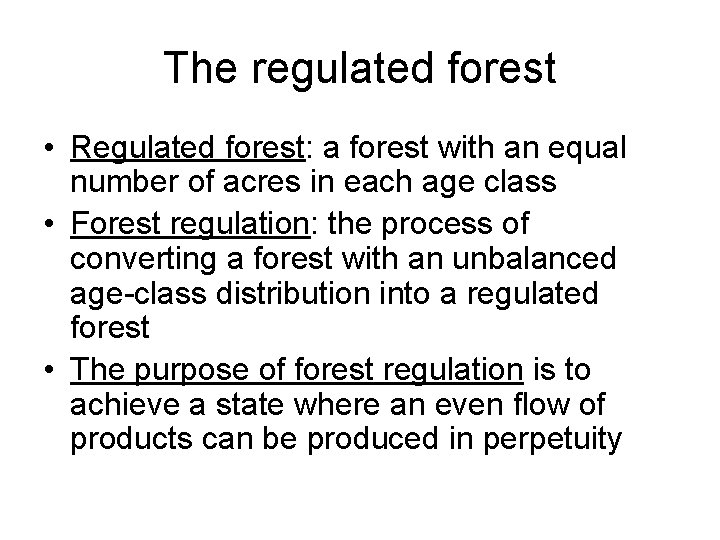 The regulated forest • Regulated forest: a forest with an equal number of acres