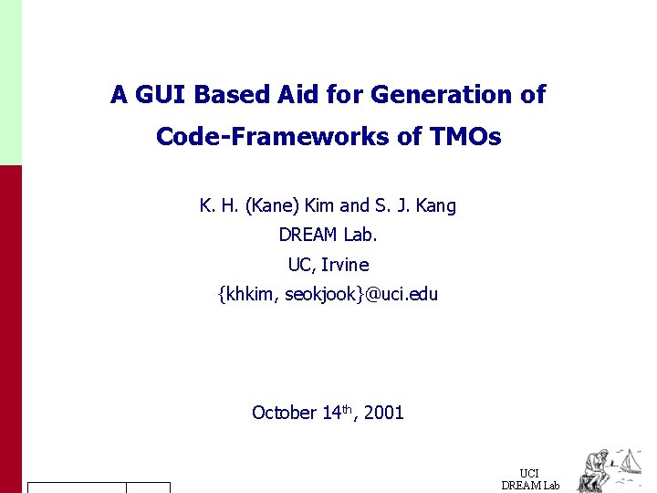 A GUI Based Aid for Generation of Code-Frameworks of TMOs K. H. (Kane) Kim