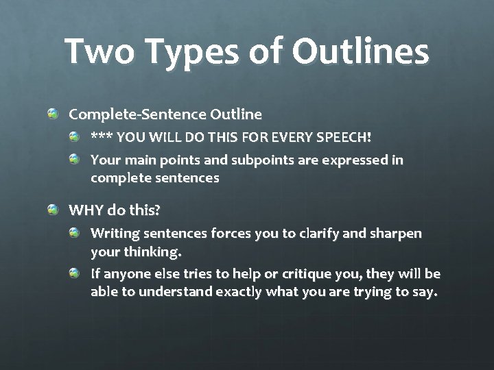 Two Types of Outlines Complete-Sentence Outline *** YOU WILL DO THIS FOR EVERY SPEECH!