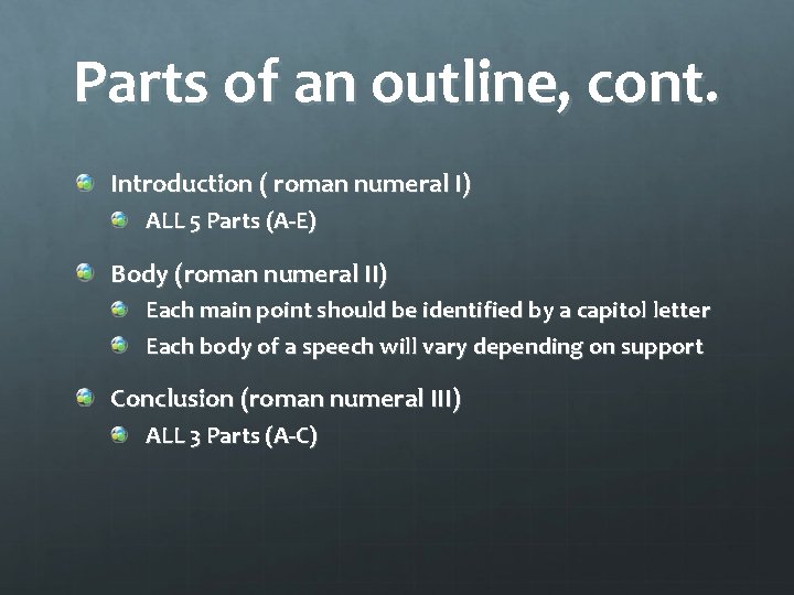 Parts of an outline, cont. Introduction ( roman numeral I) ALL 5 Parts (A-E)