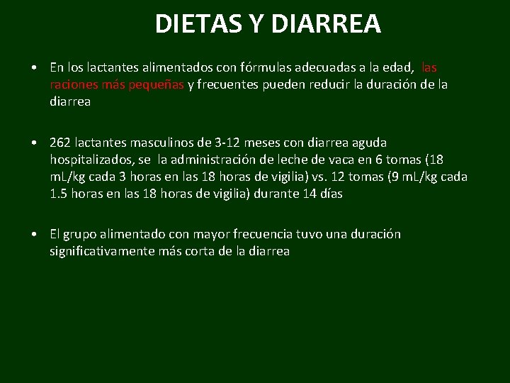 DIETAS Y DIARREA • En los lactantes alimentados con fórmulas adecuadas a la edad,