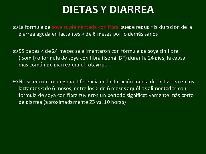 DIETAS Y DIARREA La fórmula de soya suplementada con fibra puede reducir la duración