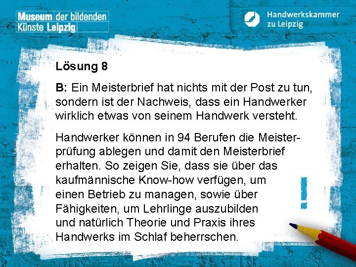 Lösung 8 B: Ein Meisterbrief hat nichts mit der Post zu tun, sondern ist