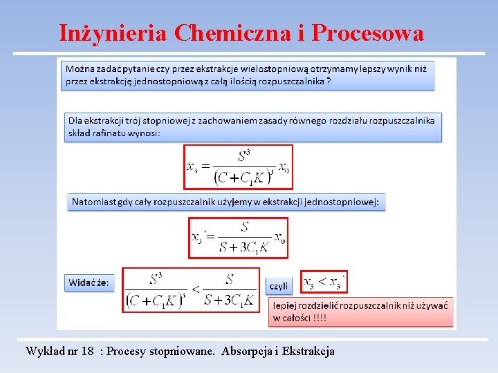 Inżynieria Chemiczna i Procesowa Wykład nr 18 : Procesy stopniowane. Absorpcja i Ekstrakcja 