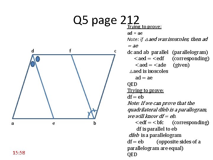 Q 5 page 212 Trying to prove: ad = ae Note: if △aed was