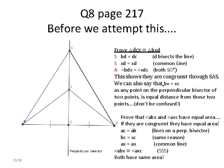 Q 8 page 217 Before we attempt this. . Prove △dcx ≡ △bxd S