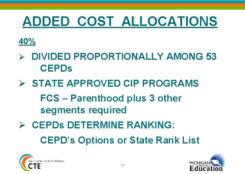 ADDED COST ALLOCATIONS 40% Ø DIVIDED PROPORTIONALLY AMONG 53 CEPDs Ø STATE APPROVED CIP