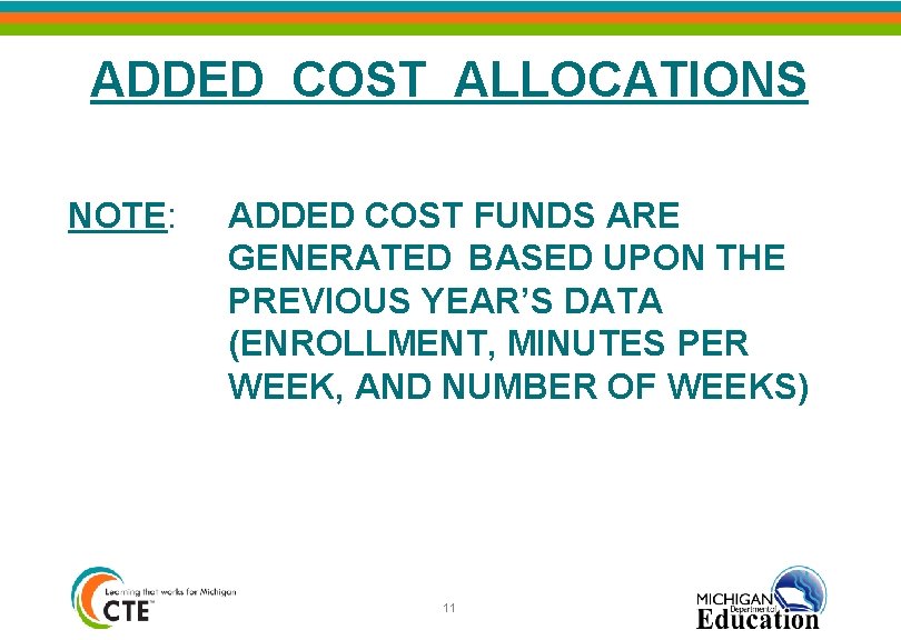 ADDED COST ALLOCATIONS NOTE: ADDED COST FUNDS ARE GENERATED BASED UPON THE PREVIOUS YEAR’S