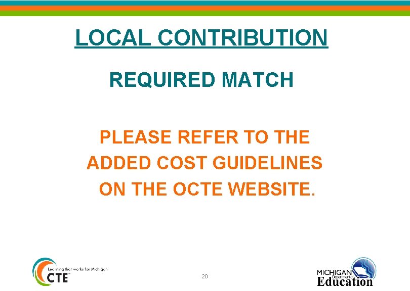 LOCAL CONTRIBUTION REQUIRED MATCH PLEASE REFER TO THE ADDED COST GUIDELINES ON THE OCTE