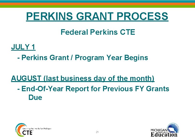 PERKINS GRANT PROCESS Federal Perkins CTE JULY 1 - Perkins Grant / Program Year