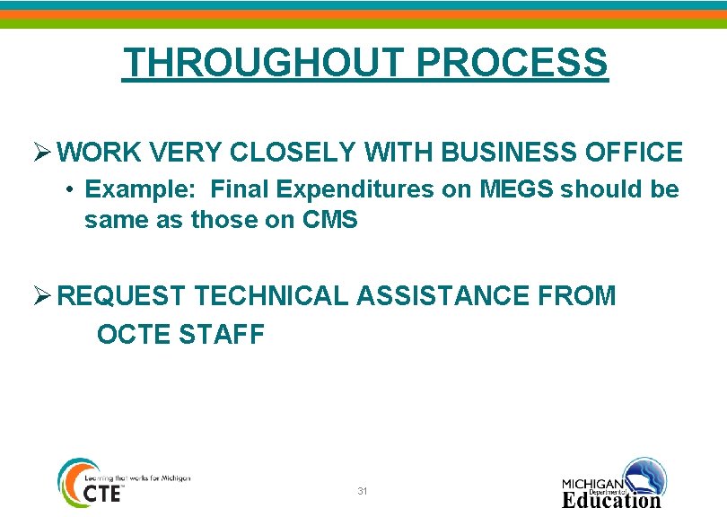 THROUGHOUT PROCESS Ø WORK VERY CLOSELY WITH BUSINESS OFFICE • Example: Final Expenditures on