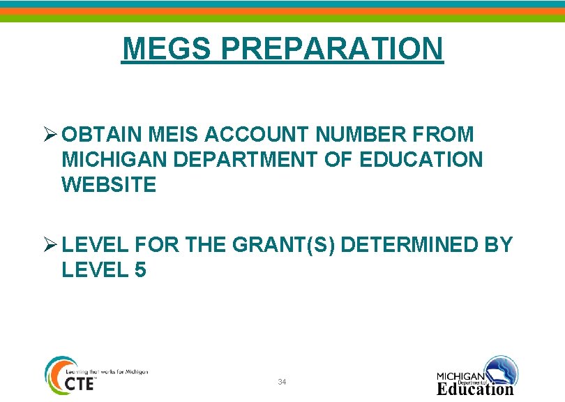 MEGS PREPARATION Ø OBTAIN MEIS ACCOUNT NUMBER FROM MICHIGAN DEPARTMENT OF EDUCATION WEBSITE Ø