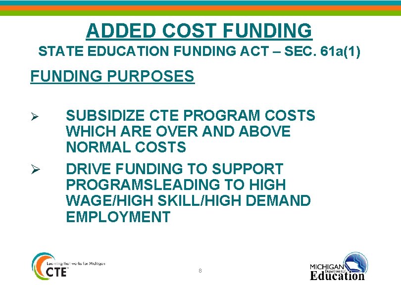ADDED COST FUNDING STATE EDUCATION FUNDING ACT – SEC. 61 a(1) FUNDING PURPOSES Ø