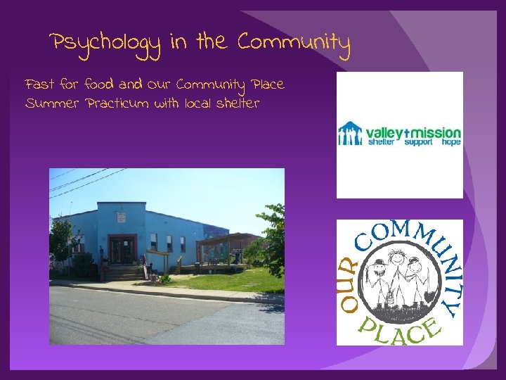 Psychology in the Community Fast for food and Our Community Place Summer Practicum with