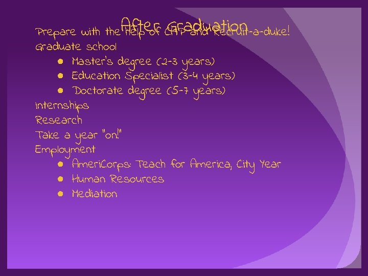 Graduation Prepare with the. After help of CAP and Recruit-a-duke! Graduate school ● Master’s