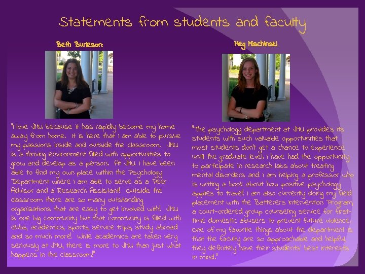 Statements from students and faculty Beth Burleson: “I love JMU because it has rapidly