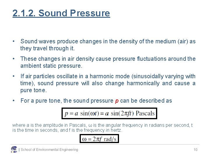 2. 1. 2. Sound Pressure • Sound waves produce changes in the density of 2. 1. 2. Sound Pressure • Sound waves produce changes in the density of