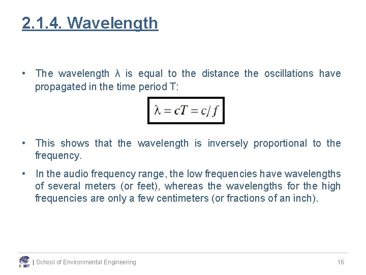 2. 1. 4. Wavelength • The wavelength λ is equal to the distance the 2. 1. 4. Wavelength • The wavelength λ is equal to the distance the