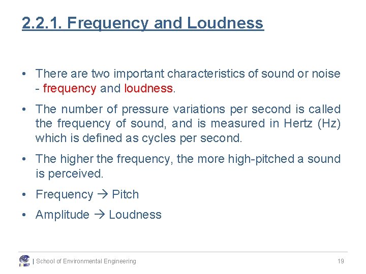 2. 2. 1. Frequency and Loudness • There are two important characteristics of sound 2. 2. 1. Frequency and Loudness • There are two important characteristics of sound