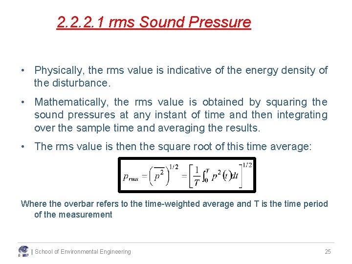2. 2. 2. 1 rms Sound Pressure • Physically, the rms value is indicative 2. 2. 2. 1 rms Sound Pressure • Physically, the rms value is indicative