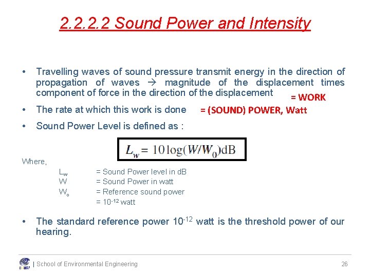 2. 2 Sound Power and Intensity • Travelling waves of sound pressure transmit energy 2. 2 Sound Power and Intensity • Travelling waves of sound pressure transmit energy