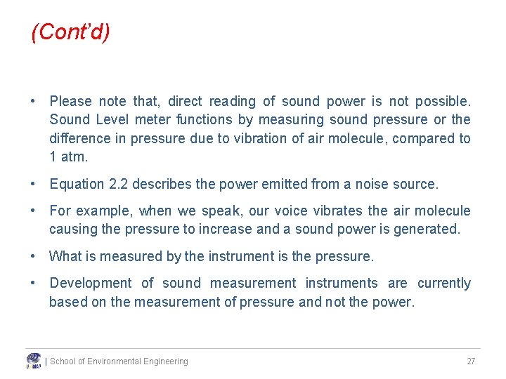 (Cont’d) • Please note that, direct reading of sound power is not possible. Sound (Cont’d) • Please note that, direct reading of sound power is not possible. Sound