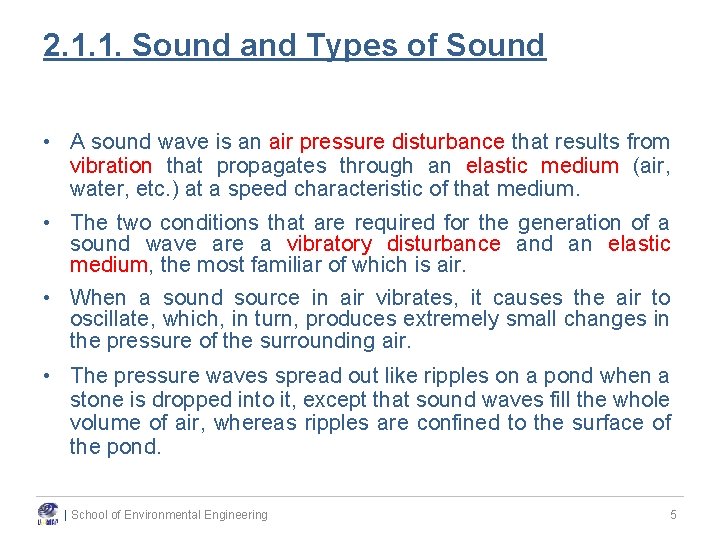 2. 1. 1. Sound and Types of Sound • A sound wave is an 2. 1. 1. Sound and Types of Sound • A sound wave is an
