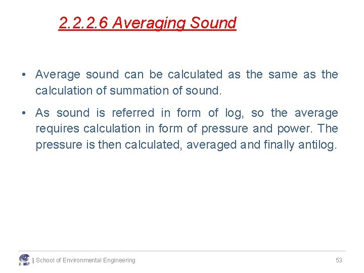 2. 2. 2. 6 Averaging Sound • Average sound can be calculated as the 2. 2. 2. 6 Averaging Sound • Average sound can be calculated as the