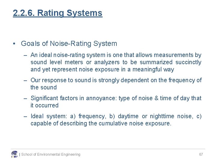2. 2. 6. Rating Systems • Goals of Noise-Rating System – An ideal noise-rating 2. 2. 6. Rating Systems • Goals of Noise-Rating System – An ideal noise-rating