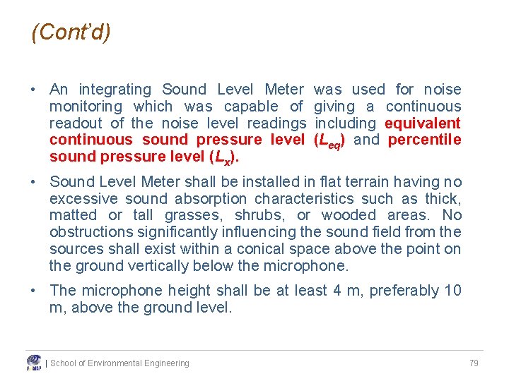 (Cont’d) • An integrating Sound Level Meter monitoring which was capable of readout of (Cont’d) • An integrating Sound Level Meter monitoring which was capable of readout of