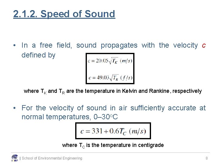 2. 1. 2. Speed of Sound • In a free field, sound propagates with 2. 1. 2. Speed of Sound • In a free field, sound propagates with