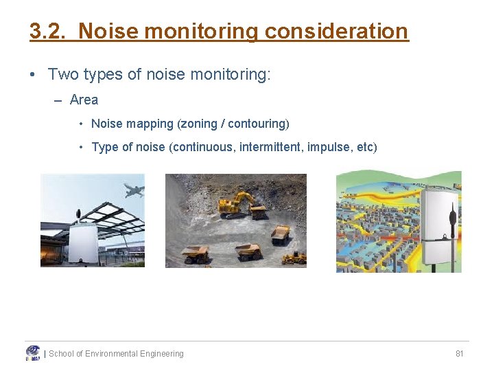 3. 2. Noise monitoring consideration • Two types of noise monitoring: – Area • 3. 2. Noise monitoring consideration • Two types of noise monitoring: – Area •