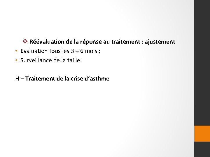 v Réévaluation de la réponse au traitement : ajustement • Evaluation tous les 3