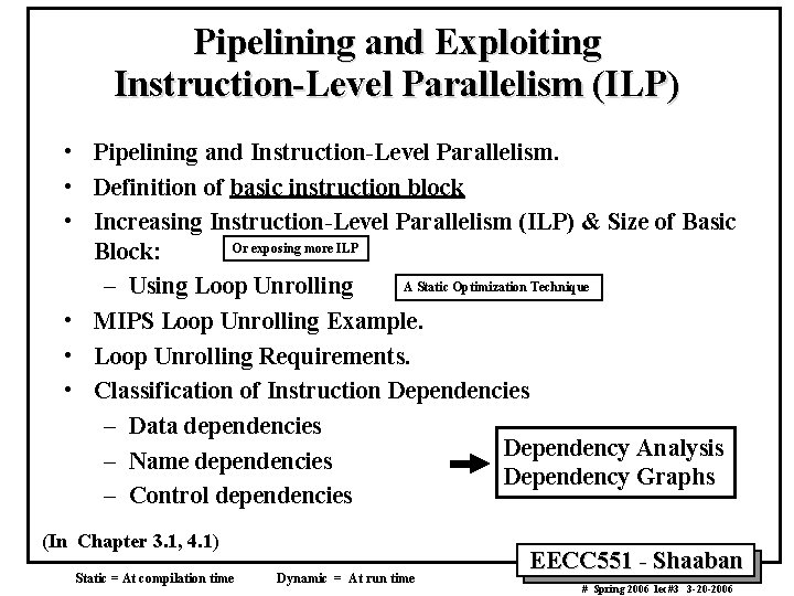 Pipelining and Exploiting Instruction-Level Parallelism (ILP) • Pipelining and Instruction-Level Parallelism. • Definition of